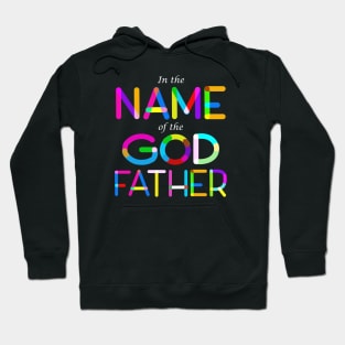 In the Name of the GOD Father Hoodie